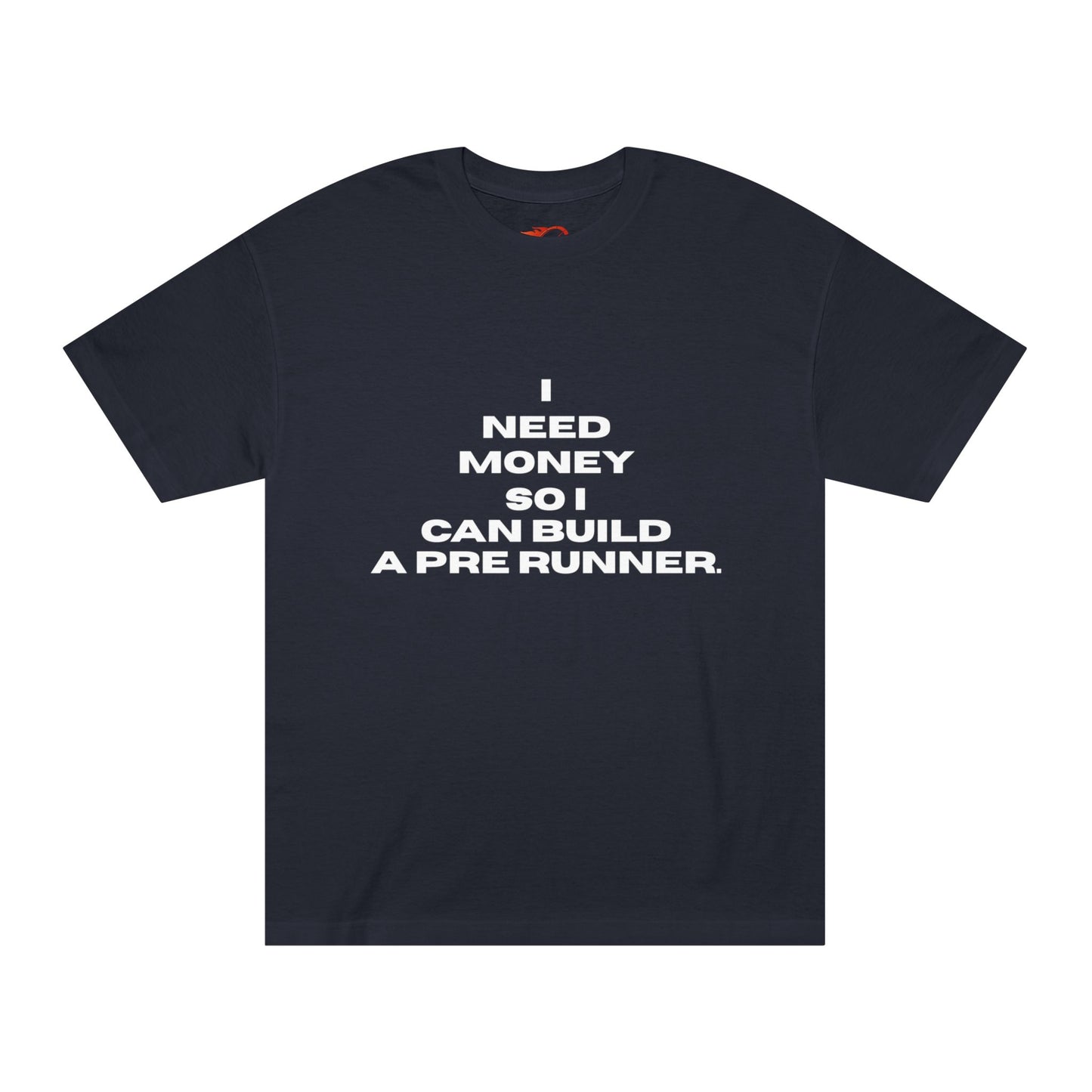 I Need Money to Build a Pre Runner' Graphic Tee